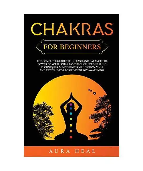 Complete Guide to Chakra Healing & Meditation