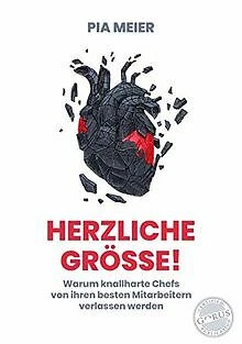 Herzliche Größe!: Warum knallharte Chefs von ihren ... | Buch | Zustand sehr gut