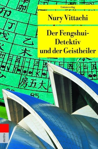 Der Fengshui-Detektiv und der Geistheiler Kriminalroman. Der Fengshui-Detektiv (