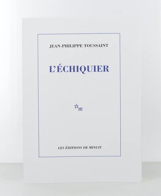 TOUSSAINT (JEANPHILIPPE) L'Échiquier 2023 Edition Originale EUR
