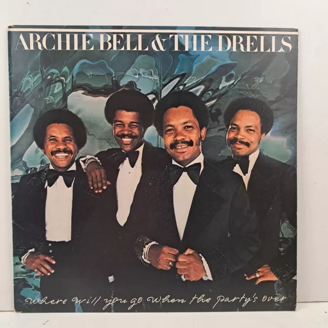 Archie Bell & The Drells Where Will You Go When The Party's Over 1976 UK LP