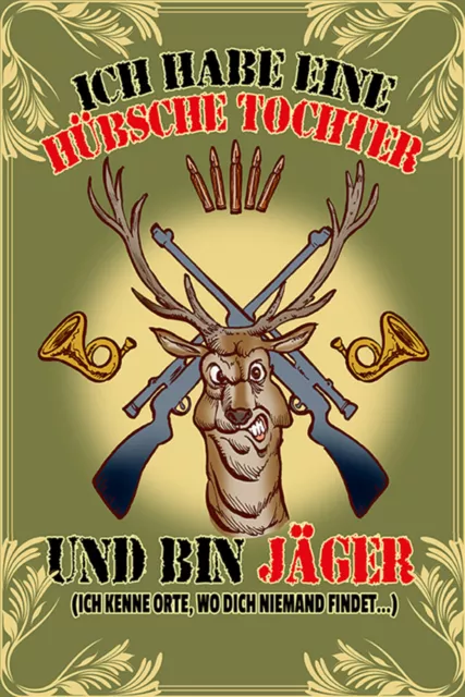 Ontrada Blechschild 20x30cm gewölbt  habe hübsche Tochter bin Jäger Schild