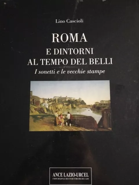 Roma E Dintorni Al Tempo Del Belli - Lino Cascioli - Il Parnaso Edizioni