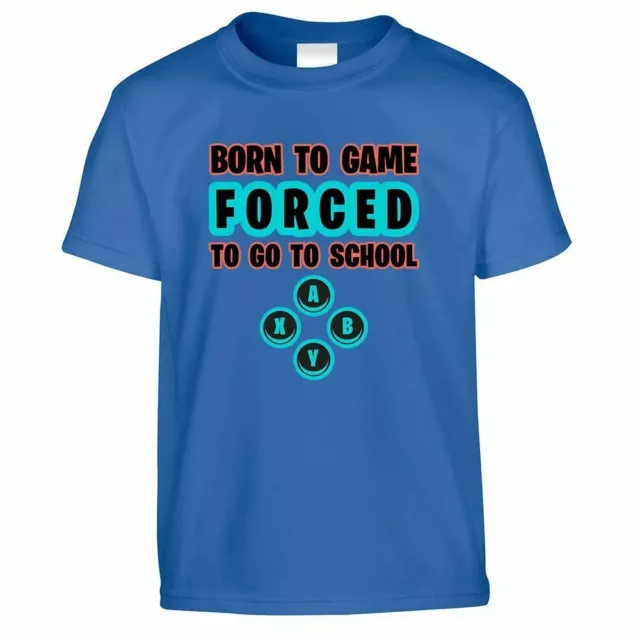 Born To Play Video Games Forced To Go To School Kids T-Shirt Funny Tee Top 7-8