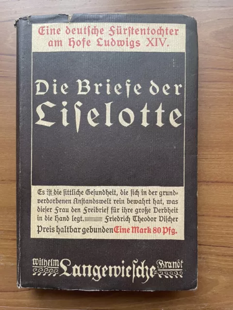 Die Briefe der Liselotte von der Pfalz 1912