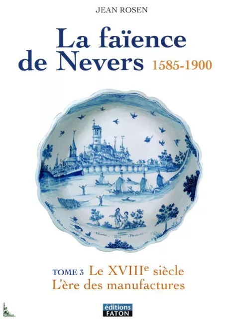 La Faïence de Nevers (1585-1900) de J.Rosen volumes 3+4