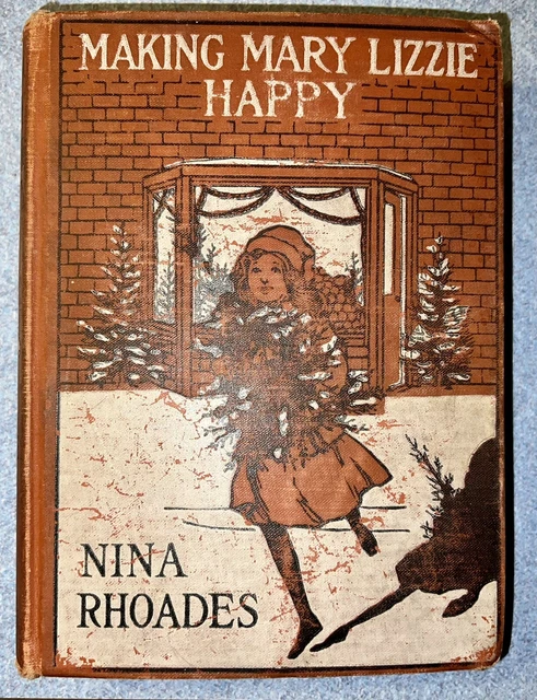 August 1914 First Edition Making Mary Lizzie Happy Book By Nina Rhoades Must See
