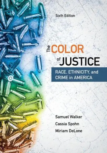 The Color of Justice: Race, Ethnicity, and Crime in America by Samuel Walker (En