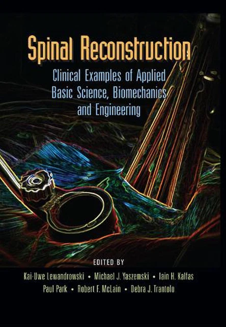 Reconstructive Science SPINAL RECONSTRUCTION: CLINICAL Examples of Applied Basic Science ...