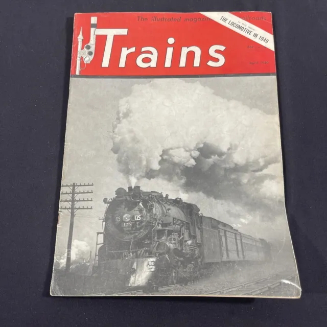 Trains Magazine of Railroading April 1950 Vintage The Locomotive in 1949 Narrow
