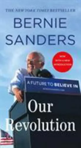 Our Revolution: A Future to Believe in by Sanders, Bernie