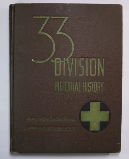 33rd Division Camp Forrest 1941 1942 WWII US Army Unit History Book