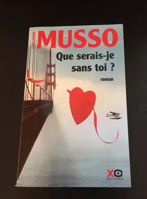 Guillaume Musso : Que Serais-Je Sans Toi ? Xo Editions Livre Grand Format