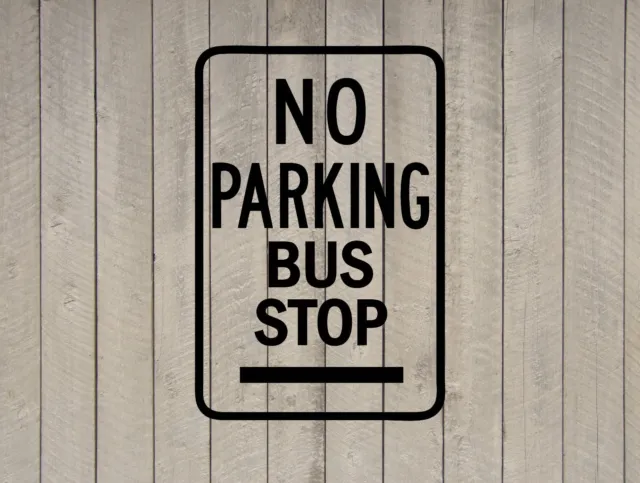 No Parking Bus Stop Sign Wall Quote Vinyl Sticker Decal 12"h x 18"w