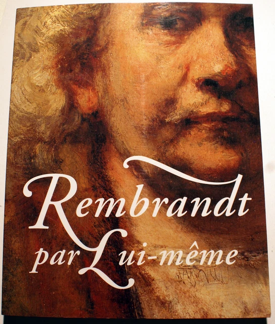 Rembrandt/Par Lui Meme/Catalogue Expo La Haye/1999/Autoportraits