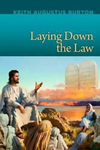 Laying Down the Law by Burton, Keith Augustus