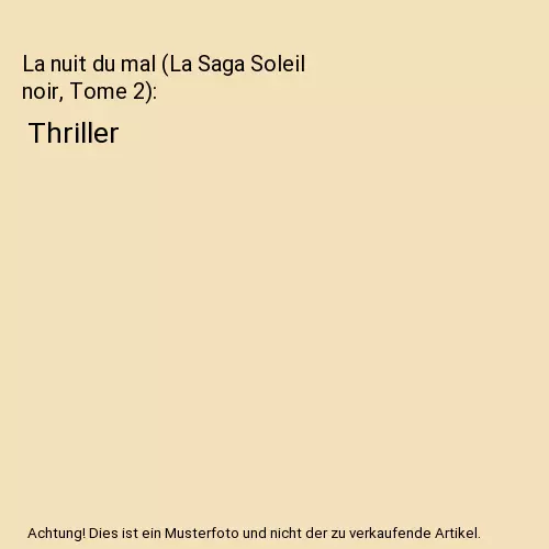 La nuit du mal (La Saga Soleil noir, Tome 2): Thriller, Giacometti Ravenne