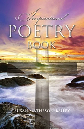 Matheson-Bailey Susan J-Inspirational Poetry Bk Book NEW