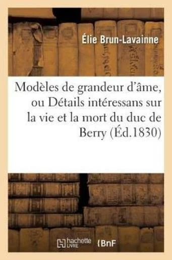 Mod?Les De Grandeur D'?Me, Ou D?Tails Int?Ressans Sur La Vie Et La Mort Du ...