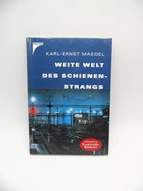 Karl-Ernst Maedel: Weite Welt des Schienenstrangs