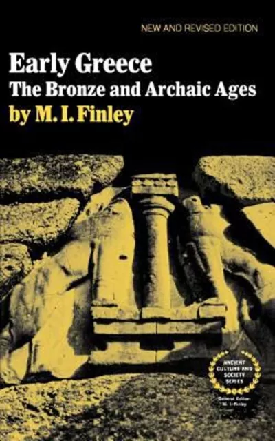 Early Greece : The Bronze and Archaic Ages Paperback Moses I. Fin