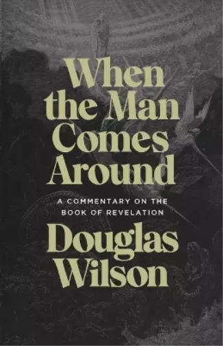 Douglas Wilson When the Man Comes Around (Poche)