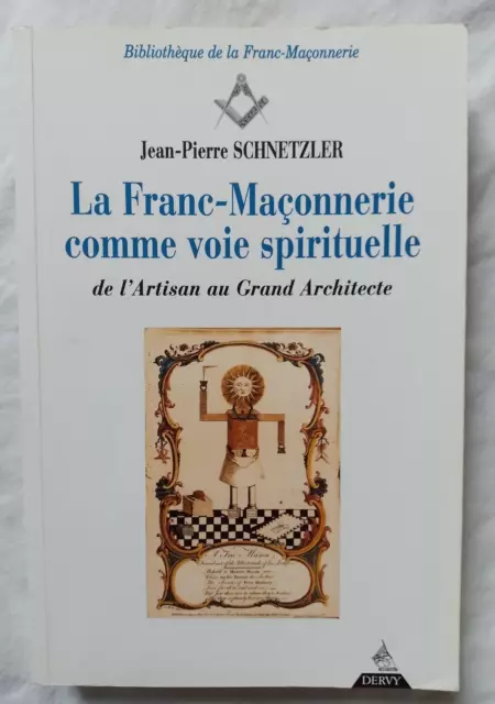 La Franc Maçonnerie comme voie spirituelle par Schnetzler ed Dervy