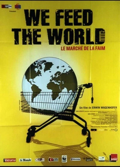 affiche du film WE FEED THE WORLD LE MARCHE DE LA FAIM 40x60 cm