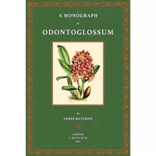 A Monograph of Odontoglossum Bateman, James: