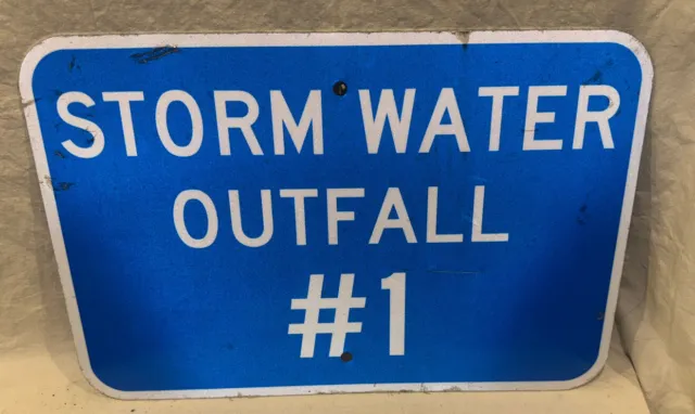 Storm Water Out Fall #1 Sign. Heavy Gauge Metal Sign#ManCave🤪😜😝