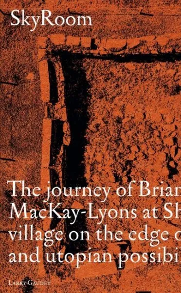 SKYROOM : THE Journey of Brian and Marilyn MacKay-Lyons at Shobac, a ...