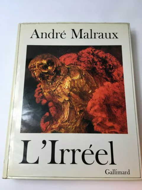 LA METAMORPHOSE DES DIEUX, II : L'IRREEL (LIVRES D'ART) By Andre Malraux