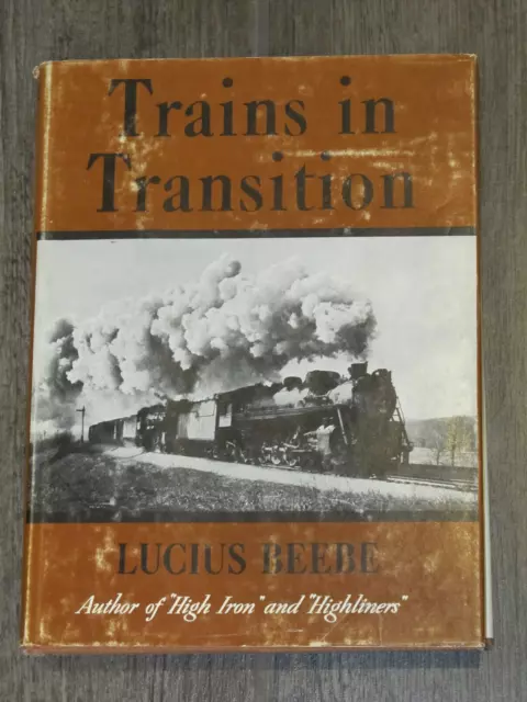 TRAINS IN TRANSITION Lucius Beebe 1st edition 1941 Vintage Railroading Bonanza