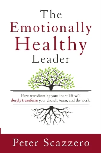 Peter Scazzero The Emotionally Healthy Leader (Poche)