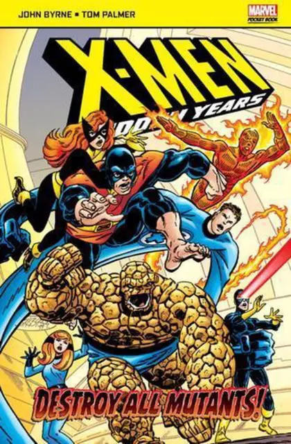 X-men: the Hidden Years: Destroy All Mutants by Byrne John (English) Paperback B