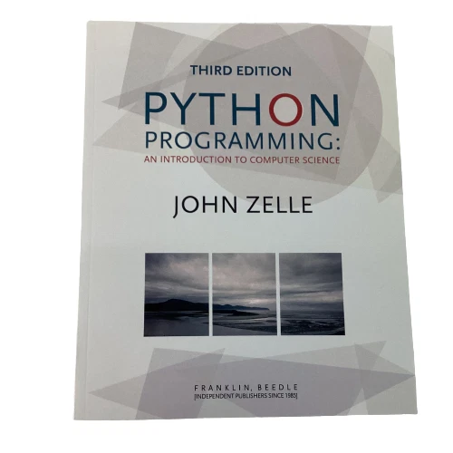 PYTHON PROGRAMMING AN Introduction to Computer Science 3rd Ed. Zelle ...