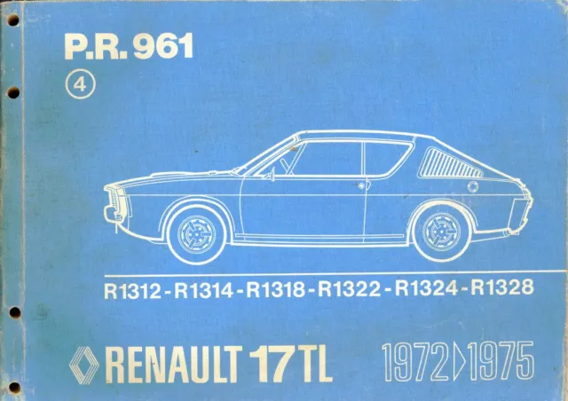 RENAULT 17TL Ersatzteilkatalog Catalogue pièces de rechange P.R.961 R1312-R1328