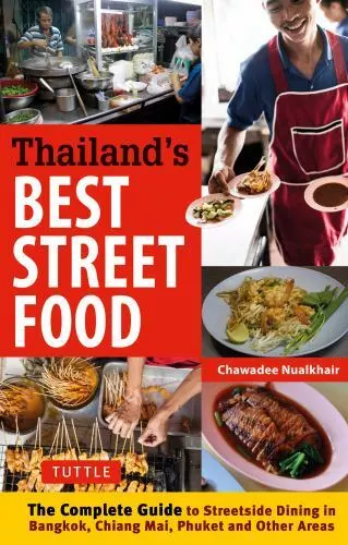 Thailand's Best Street Food: The Complete Guide to Street Dining in Bangkok,...