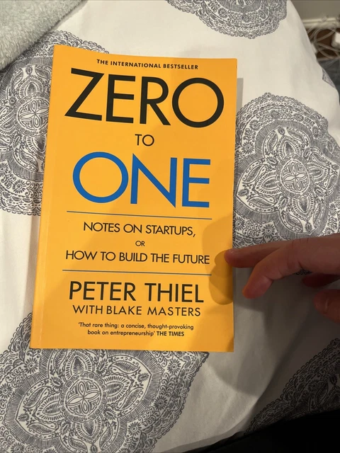 ZERO TO ONE Notes on Start-Ups, or How to Build the Future by Thiel ...