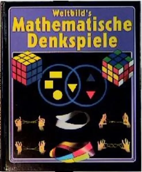 Weltbilds Mathematische Denkspiele Franco Agostini. [Aus dem Ital. von Michael K