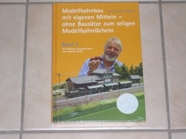 Modellbahnbau mit eigenen Mitteln ohne Bausätze Modellbahnlächeln Holbeck Band 3