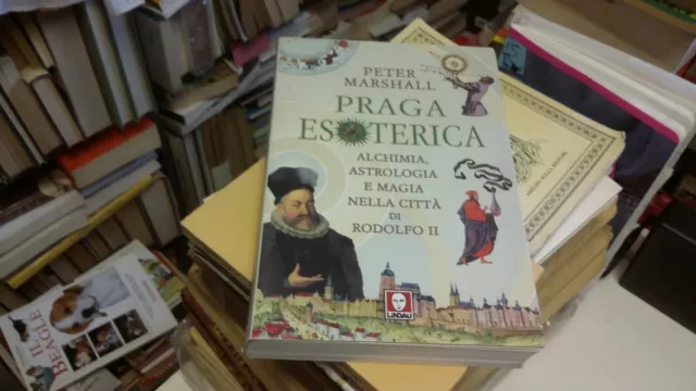 Praga esoterica. Alchimia, astrologia e magia nella cittÃ  di Rodolfo II, 9L21