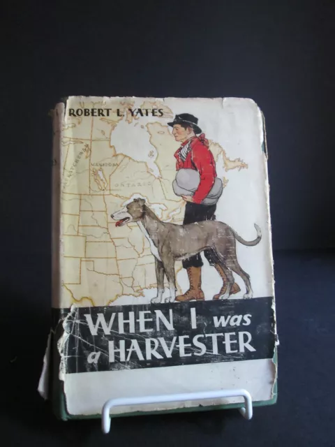 1930 When I was a Harvester by Robert L Yates HBDJ Junior Novel Dog Art