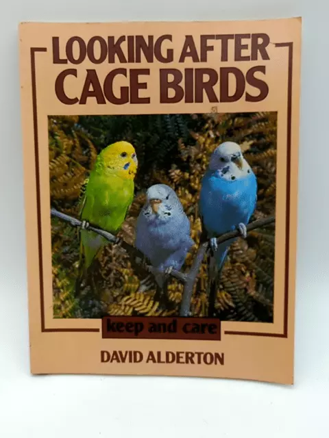 Looking After Cage Birds: Keep and Care by David Alderton (Paperback 0668057106)