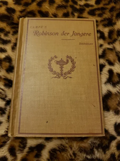 1904 Robinson Der Jungere by Joachim Heinrich Campe German Classic