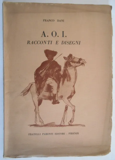 Dani, Franco. A. O. I. Racconti e disegni. Firenze, Fratelli Parenti, 1938.