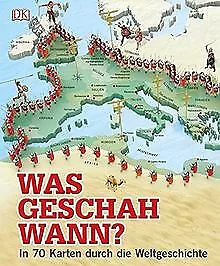 Was geschah wann?: In 70 Karten durch die Weltgeschichte | Buch | Zustand gut