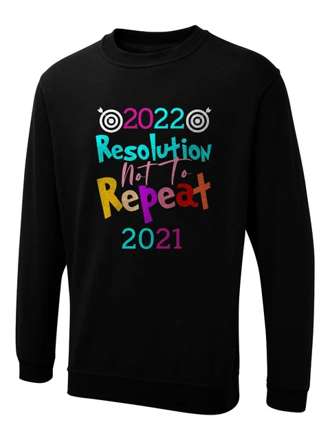 2022 RESOLUTION NOT TO REPEAT 2021 Jumper New Year Eve Party Gift Sweatshirts