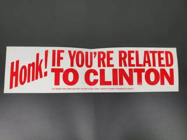 Vtg 1993 "HONK IF YOU'RE RELATED TO CLINTON" BUMPER STICKER Funny Bill Hillary