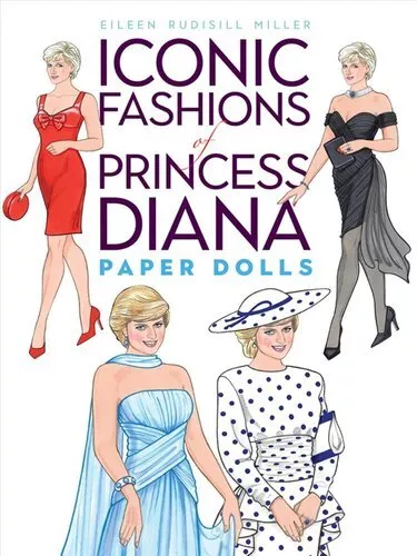 Iconic Fashions of Princess Diana Paper Dolls by Eileen Miller 9780486850214